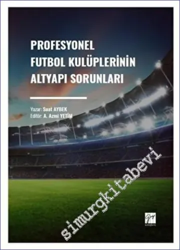 Profesyonel Futbol Kulüplerinin Altyapı Sorunları -         2023