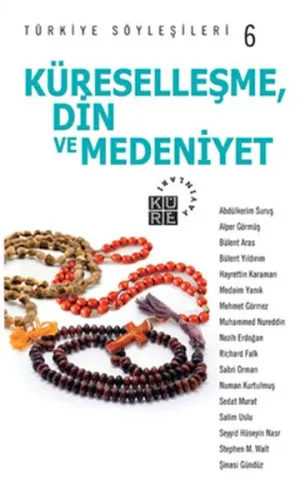 Küreselleşme, Din ve Medeniyet - Türkiye Söyleşileri 6