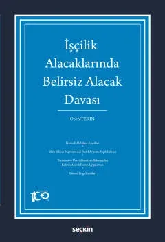 İşçilik Alacaklarında Belirsiz Alacak Davası