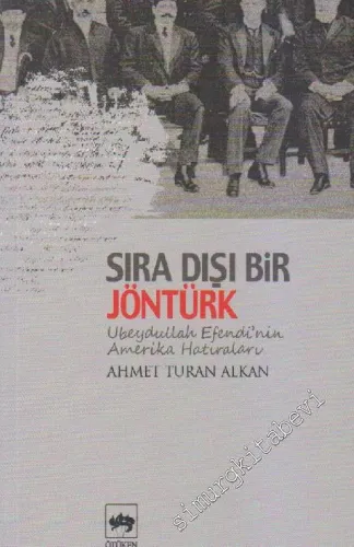 Sıra Dışı Bir Jöntürk: Ubeydullah Efendi'nin Amerika Hatıraları -