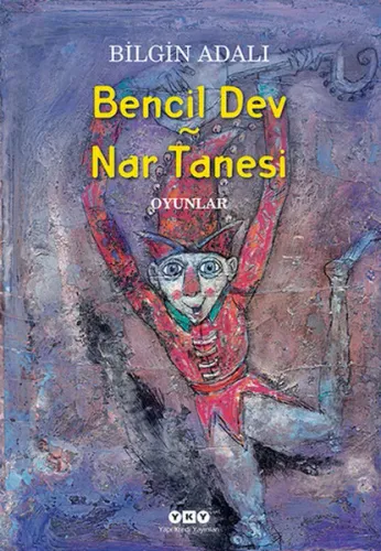Bencil Dev - Nar Tanesi Bilgin Adalı Yapı Kredi Yayınları 9789750826412