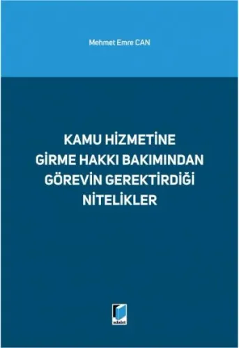 Kamu Hizmetine Girme Hakkı Bakımından Görevin Gerektirdiği Nitelikler