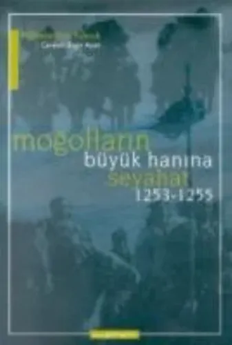 Moğolların Büyük Han´ına Seyahat; 1253-1255