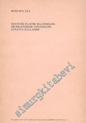 Sentetik Plastik Malzemeler, Biçimlendirme Yöntemleri, Sanatta Kullanımı  - İMZALI -        1978
