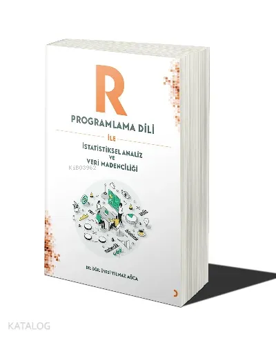 R Programlama Dili ile İstatistiksel Analiz ve Veri Madenciliği