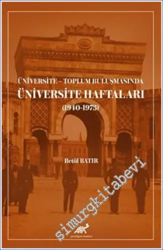 Üniversite : Toplum Buluşmasında Üniversite Haftaları (1940-1973) -         2022