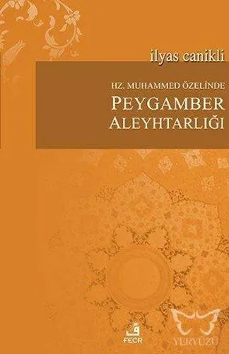 Hz. Muhammed Özelinde Peygamber Aleyhtarlığı