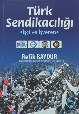 Türk Sendikacılığı: İşçi ve İşveren -