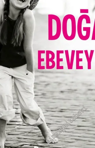 Doğal Ebeveynlik: Duyguda Özgür Davranışta Disiplinli Çocuklar İçin -
