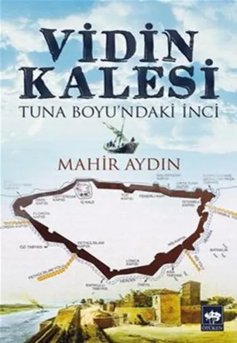 Vidin Kalesi; Tuna Boyu'ndaki İnci