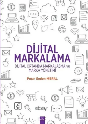 Dijital Markalama - Dijital Ortamda Markalaşma ve Marka Yönetimi