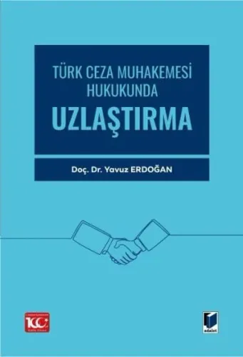 Türk Ceza Muhakemesi Hukukunda Uzlaştırma