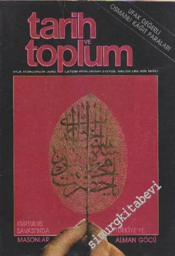 Tarih ve Toplum Aylık Ansiklopedik Dergi : Kurtuluş Savaşında Masonlar - Sayı: 21      Eylül 1985