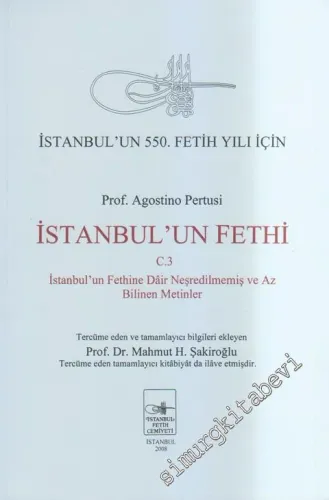 İstanbul'un Fethi 3: İstanbul'un Fethine Dair Neşredilmemiş ve Az Bilinen Metinler -