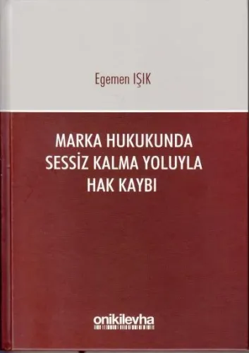 Marka Hukukunda Sesiz Kalma Yoluyla Hak Kaybı