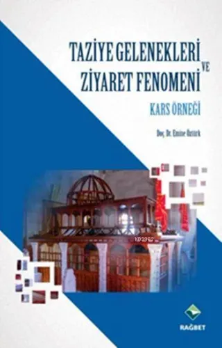 Taziye Gelenekleri Ve Ziyaret Fenomeni; Kars Örneği