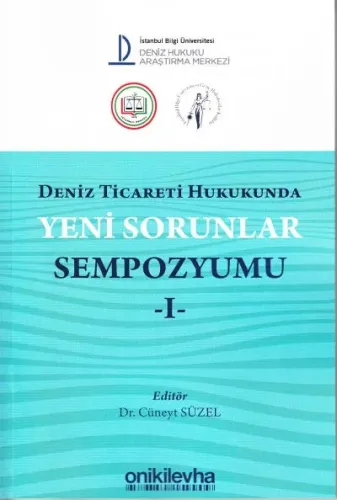 Deniz Ticareti Hukukunda Yeni Sorunlar Sempozyumu - I -