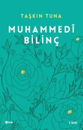 Muhammedi Bilinç; Külli Aklın Evrene Yansıması