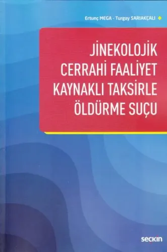 Jinekolojik Cerrahi Faaliyet Kaynaklı Taksirle Öldürme Suçu