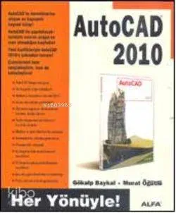 AutoCAD 2010; Her Yönüyle