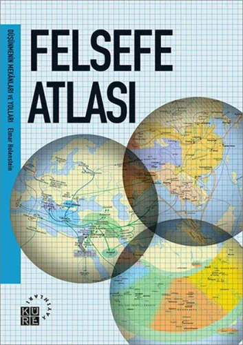 Felsefe Atlası; Düşünmenin Mekânları ve Yolları