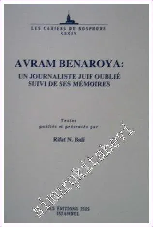 Avram Beneroya: Un Journaliste Juif Oublié Suivi de ses Mémoires. -         2004