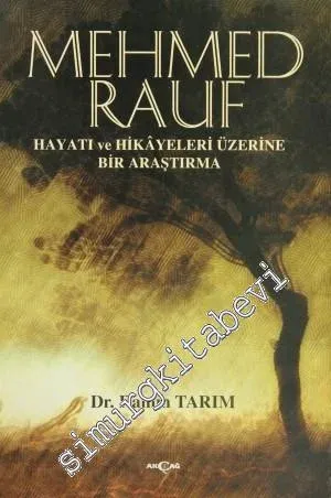 Mehmed Rauf: Hayatı ve Hikayeleri Üzerine Bir Araştırma -         2000