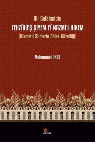 Tehzîbü’ş-Şiyem Fî-Nazmi’l-Hikem;Hikmetli Şiirlerle Ahlak Güzelliği