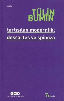 Tartışılan Modernlik - Descartes ve Spinoza
