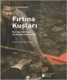 Fırtına Kuşları: Rus İşçi Hareketi Tarihinden Anlatımlar