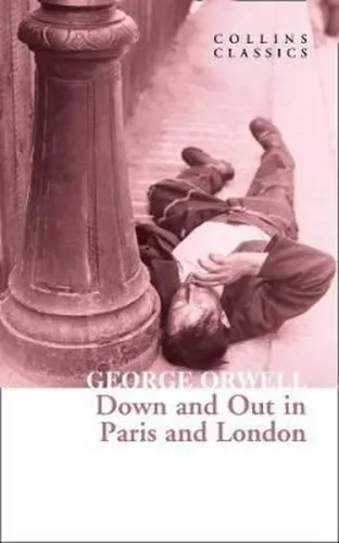 Down And Out In Paris And London (Collins Classics)