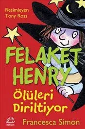 Felaket Henry Ölüleri Diriltiyor