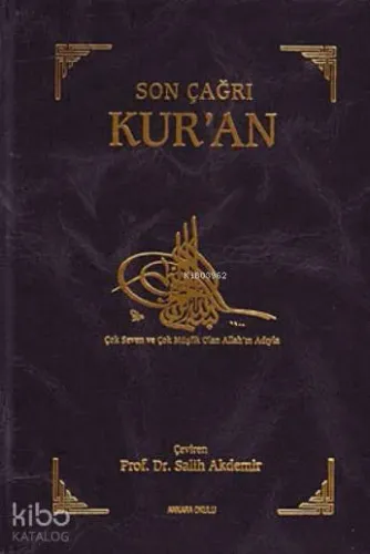 Son Çağrı Kur'an; Çok Seven, Çok Müşfik Olan Allah'ın Adıyla