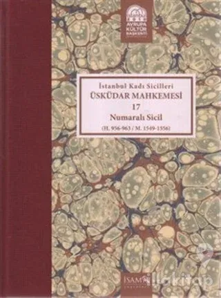 İstanbul Kadı Sicilleri - Üsküdar Mahkemesi 17 Numaralı Sicil (H. 956-963 / M. 1549-1556) (Ciltli)