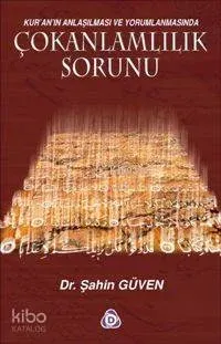 Çokanlamlılık Sorunu; Kur´an´ın Anlaşılması ve Yorumlanmasında