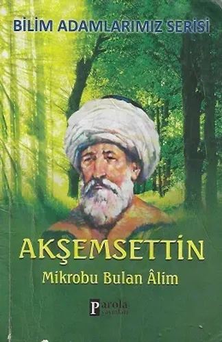 Akşemsettin - Mikrobu Bulan Alim