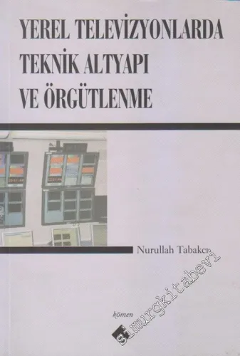 Yerel Televizyonlarda Teknik Altyapı ve Örgütlenme -