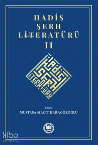 Hadis Şerh Literatürü II Mustafa Macit Karagözoğlu