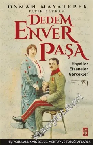 Dedem Enver Paşa: Hayaller, Efsaneler, Gerçekler -