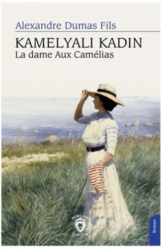 Kamelyalı Kadın  La Dame Aux Camelias
