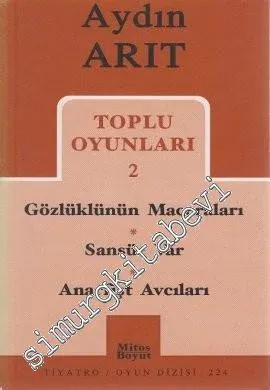 Toplu Oyunları 2: Gözlüklünün Maceraları - Sansür Var - Anarfişt Avcıları -         2006