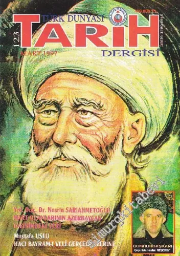 Türk Dünyası Tarih Kültür Dergisi, Dosya: Hacı Bayram Veli Gerçeği Üzerine - Sayı: 123      Mart