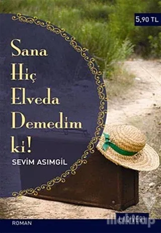 Sana Hiç Elveda Demedim ki!