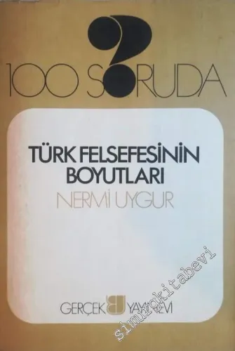 100 Soruda Türk Felsefesinin Boyutları -        1974