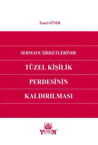 Sermaye Şirketlerinde Tüzel Kişilik Perdesinin Kaldırılması