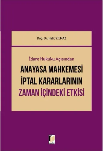 Anayasa Mahkemesi İptal Kararlarının Zaman İçindeki Etkisi