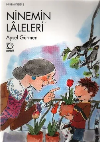 Ninem Dizisi-08: Ninemin Laleleri