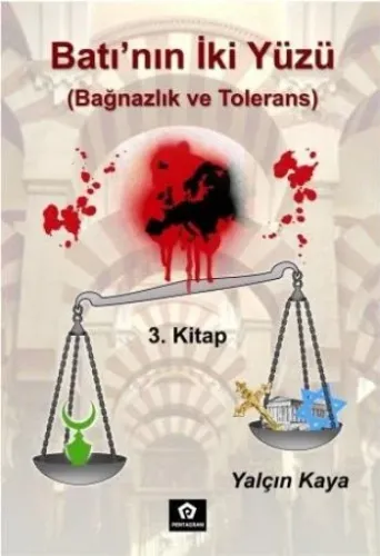 Batı'nın İki Yüzü-3 (Bağnazlık ve Tolerans)