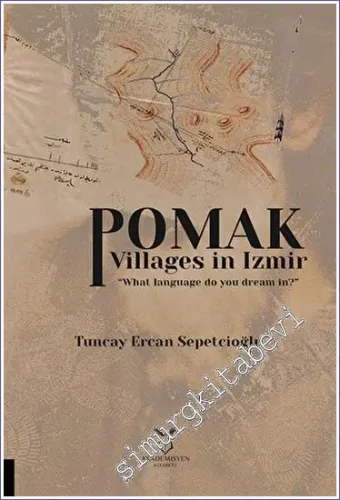 Pomak Villages in Izmir : What language do you dream in -         2023