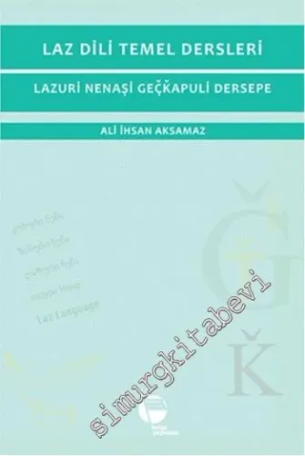 Laz Dili Temel Dersleri = Lazuri Nenaşi Geöüapuli Dersepe -